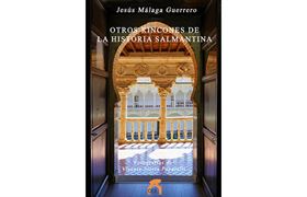 Nº 100 Nuevos rincones de la historia salmantina