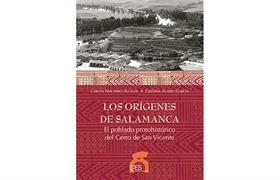 Nueva edición de "Los orígenes de Salamanca, el poblado protohistórico del Cerro de San Vicente"