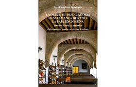 Nº 96. La orden de Predicadores en Salamanca durante la Baja Edad Media. Estudio histórico artístico ....