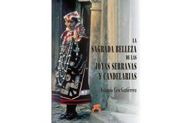 27. LA SAGRADA BELLEZA DE LAS JOYAS SERRANAS Y CANDELARIAS