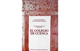 Nº 58. Monumentos salmantinos desaparecidos. El Colegio de Cuenca. Historia de su construcción y documentos