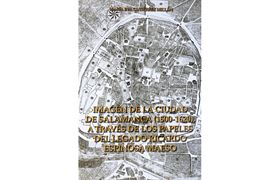 Nº 79. Imagen de la ciudad de Salamanca (1500-1620) a través de los papeles del legado Ricardo Espinosa Maeso
